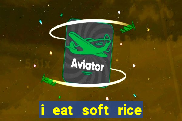 i eat soft rice in another world manga pt br